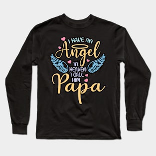 I Have An Angel In Heaven I Call Her Papa Gift For Men Father day Long Sleeve T-Shirt